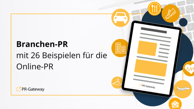 Branchen-PR: 26 Tipps Und Beispiele Für Kundenorientierte Online-PR