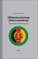 Helios-Verlag, K.-H. Pröhuber, Doku: Lapp: Offiziershochschule "Rosa Luxemburg", ISBN  978-3-86933-113-3